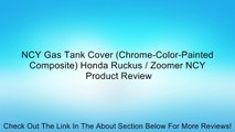 NCY Gas Tank Cover (Chrome-Color-Painted Composite) Honda Ruckus / Zoomer NCY Review