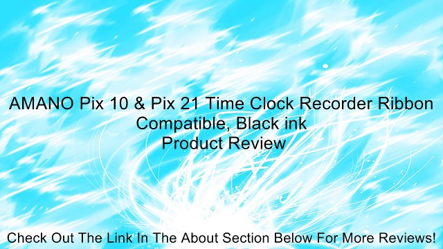 AMANO Pix 10 & Pix 21 Time Clock Recorder Ribbon Compatible, Black ink Review