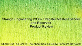 Strange Engineering B3362 Dragster Master Cylinder and Reservoir Review