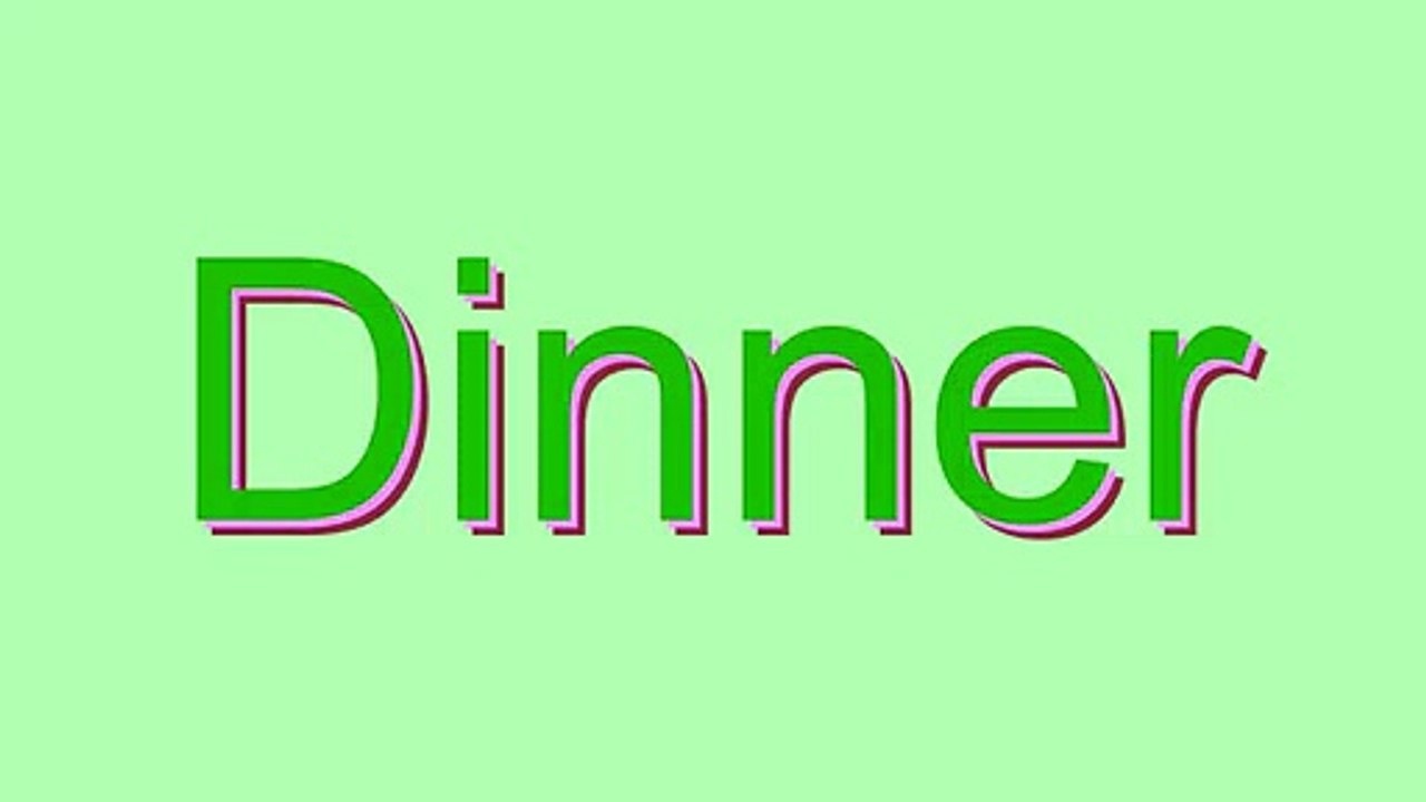 How to Pronounce Dinner