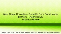 West Coast Corvettes - Corvette Door Panel Vapor Barriers. - A344836DS Review