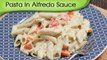 Pasta In Alfredo Sauce - Easy To Make Italian Pasta Recipe By Ruchi Bharani