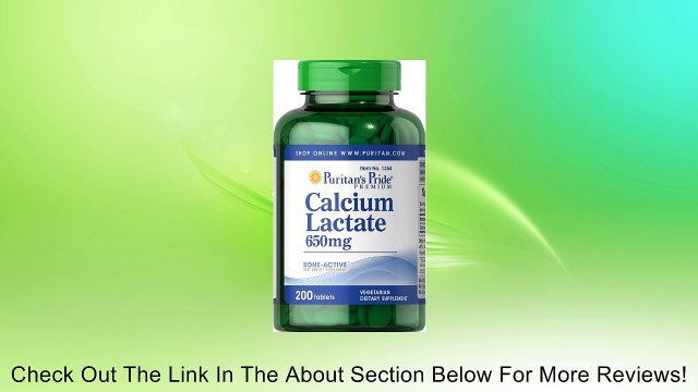 Puritan's Pride Calcium Lactate 650 mg -200 Tablets Review