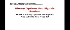 Binary Options Pro Signals Review  - Best Binary Options Signals Service See The Facts