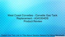 West Coast Corvettes - Corvette Gas Tank Replacement - A343304DS Review