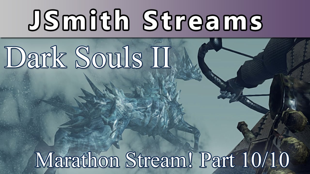 JSmith's Dark Souls DLC Strim Part 10