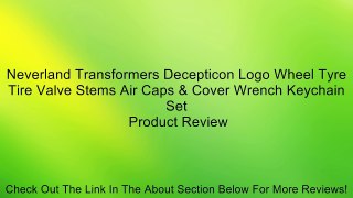Neverland Transformers Decepticon Logo Wheel Tyre Tire Valve Stems Air Caps & Cover Wrench Keychain Set Review