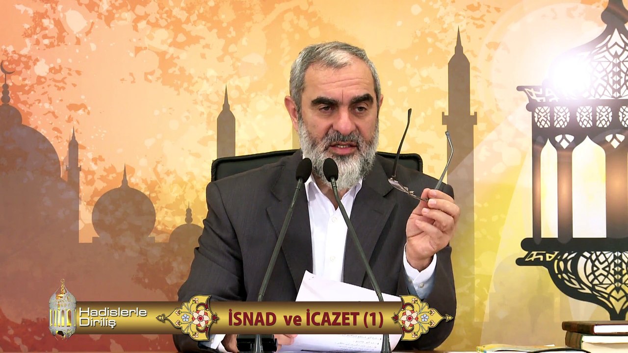 57) Hadislerle Diriliş - İSNAD ve İCAZET (1) - Nureddin Yıldız - Sosyal Doku Vakfı