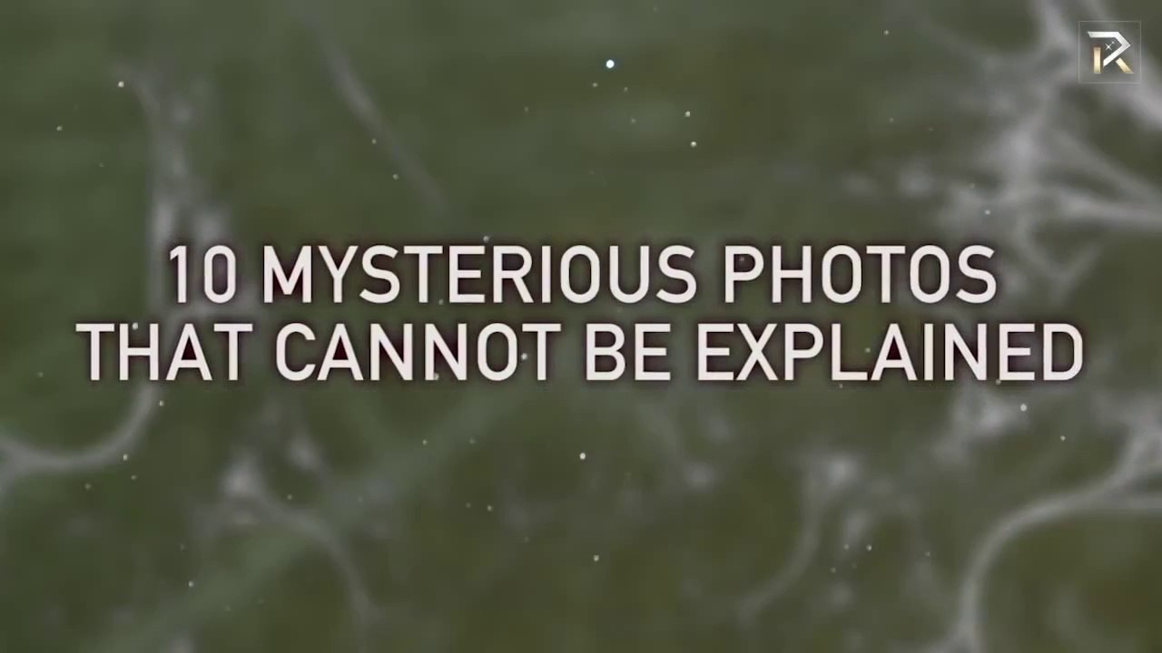 Top 10 Photos Mystérieuses toujours inexpliquées