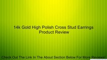 14k Gold High Polish Cross Stud Earrings Review