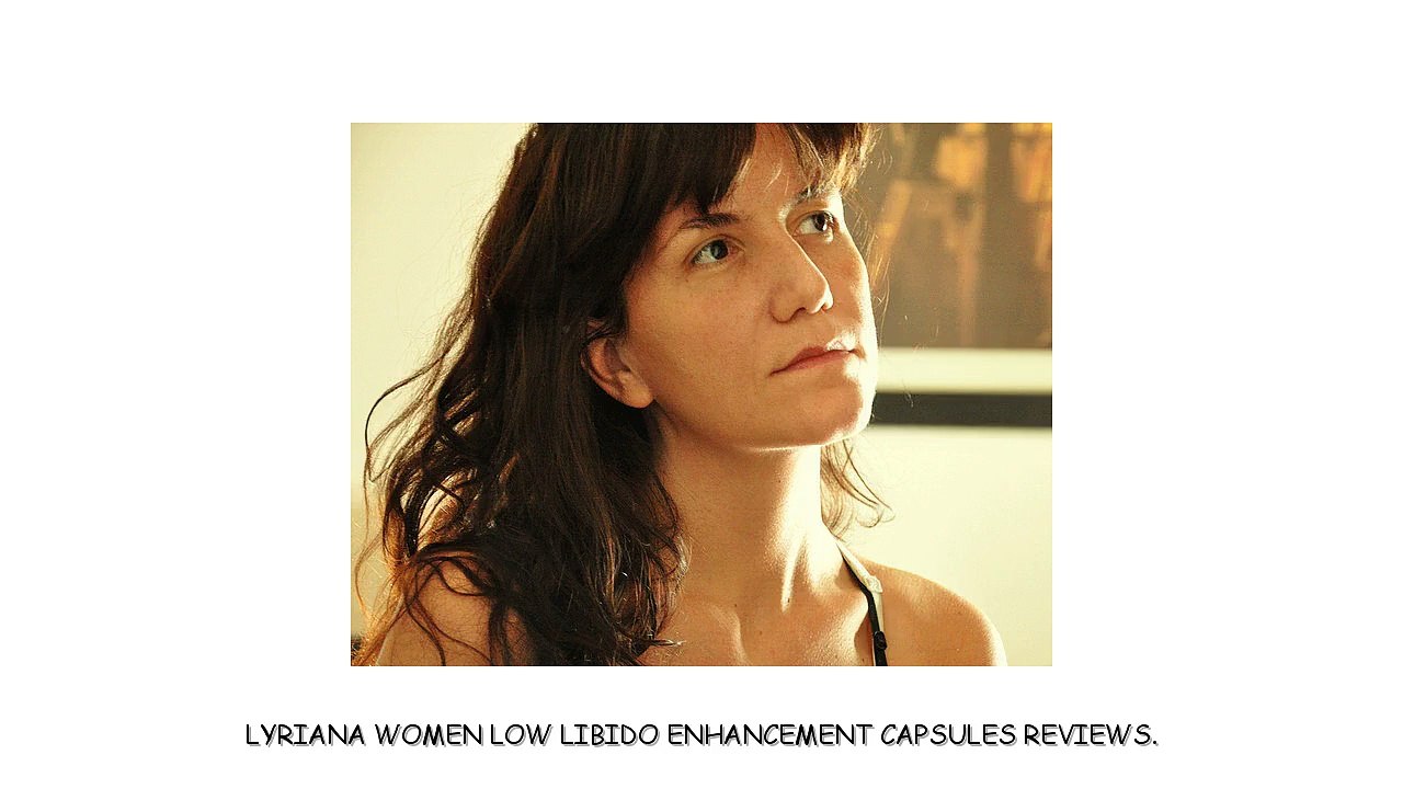 Does Lyriana Pills Work? Strongest Female Libido Booster Supplement Review