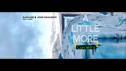 Kaskade & John Dahlbäck feat. Sansa — A Little More [Con Letra Inglés ⇄ Español]