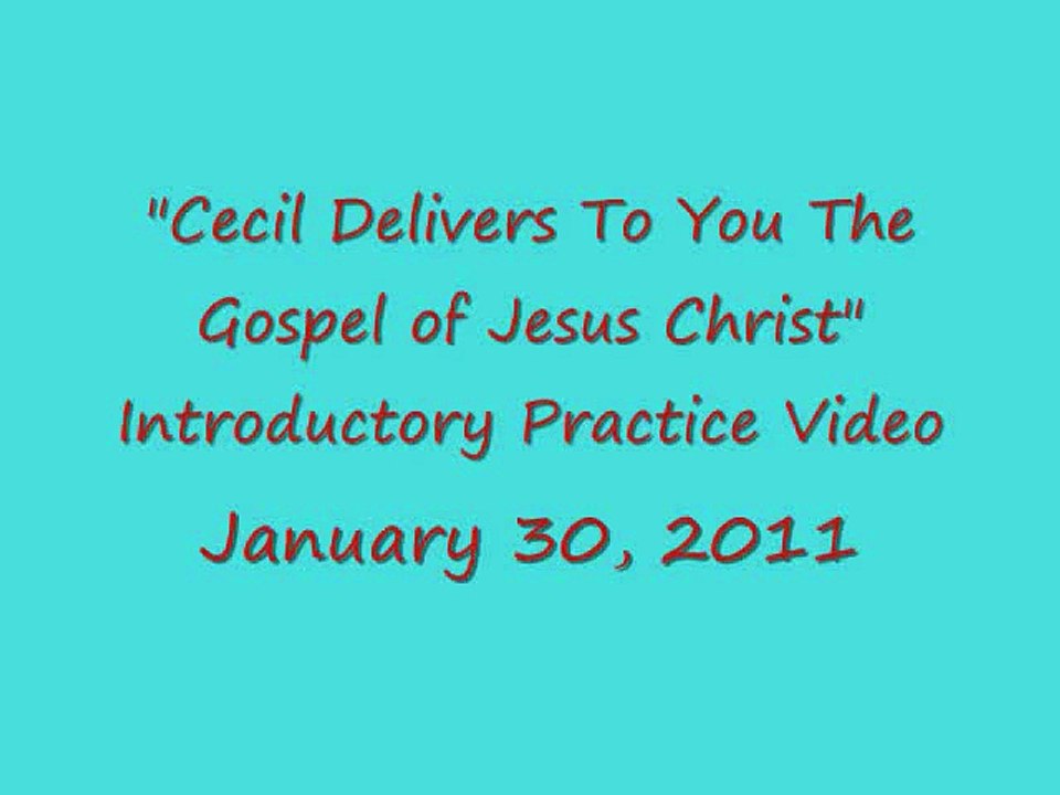 Cecil Proclaim The Gospel - Practice Video 01-30-11