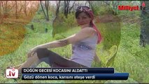 şok şok Düğün gecesi kocasını aldattı sonu kötü oldu