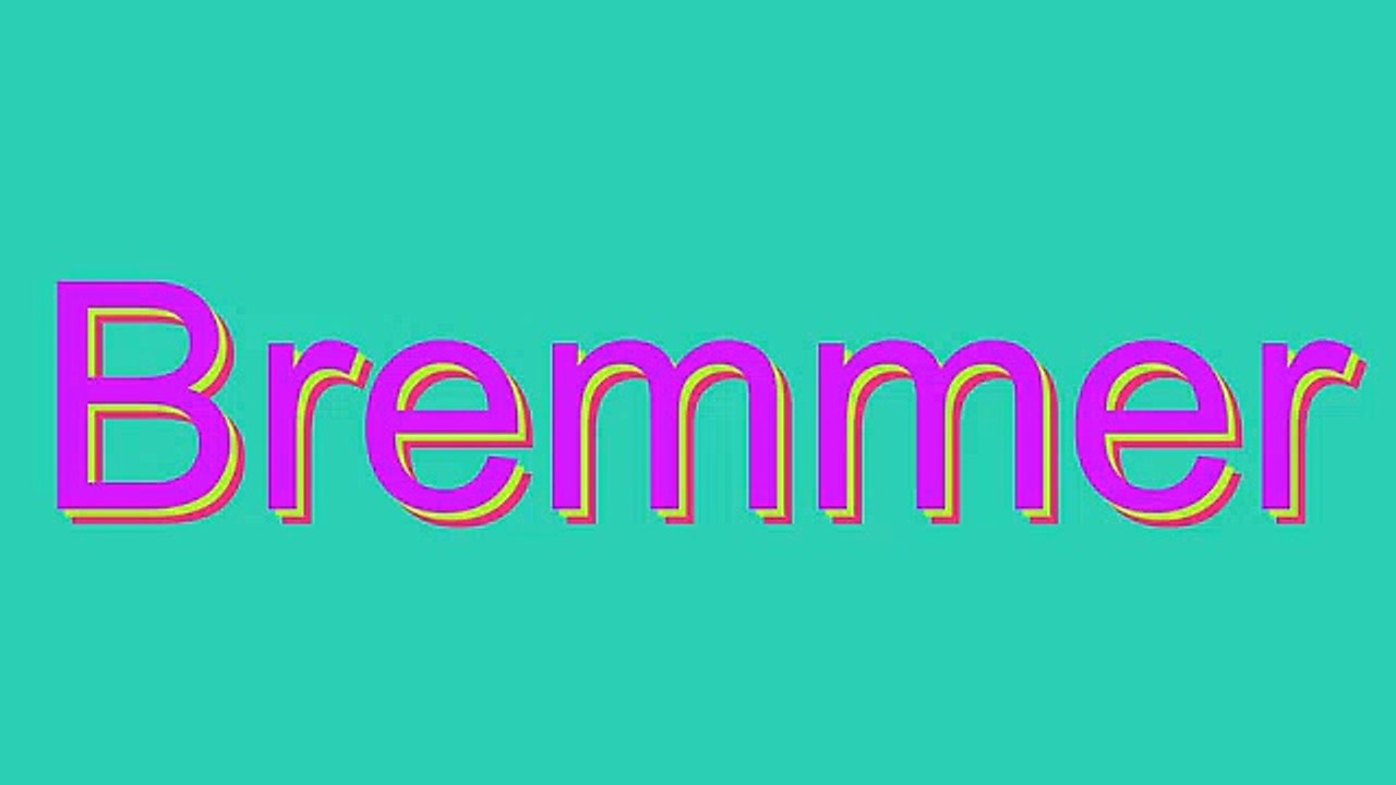 How to Pronounce Bremmer