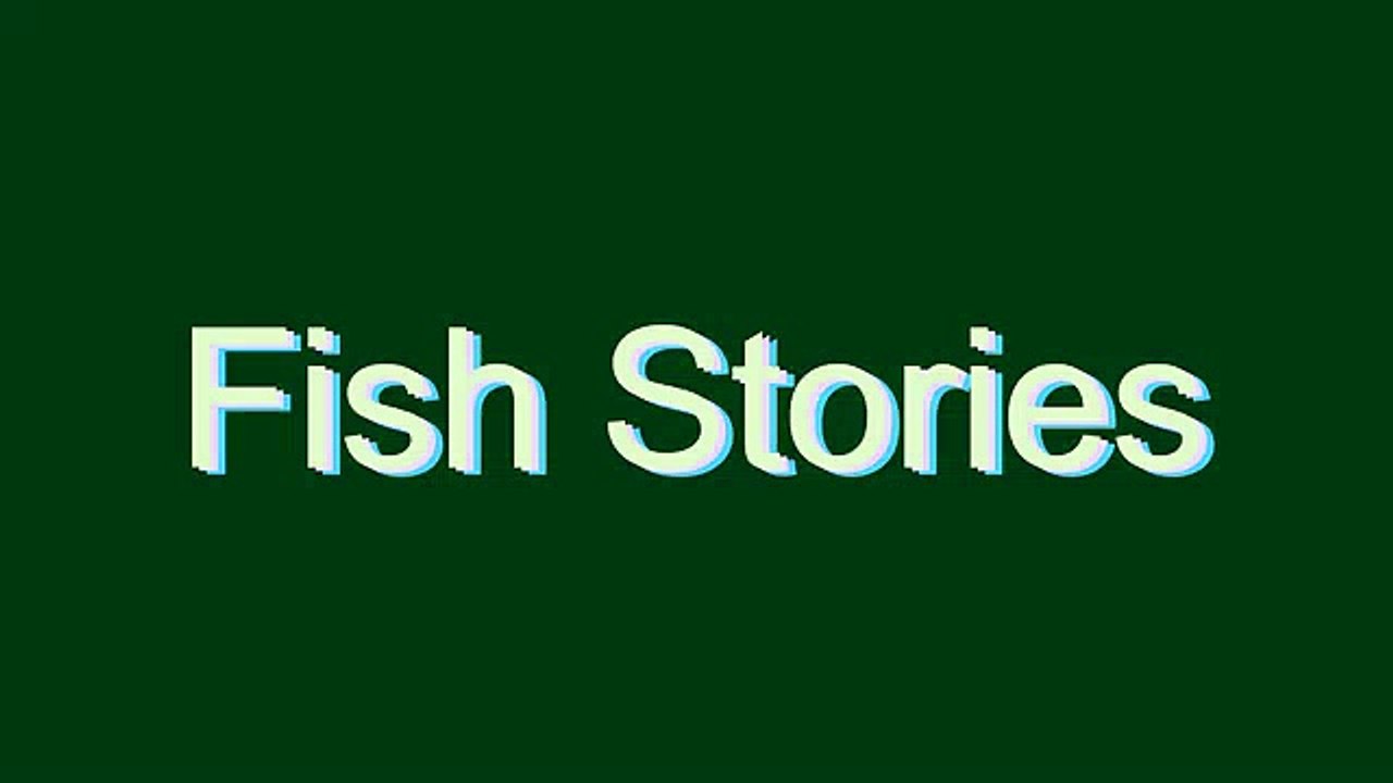 How to Pronounce Fish Stories