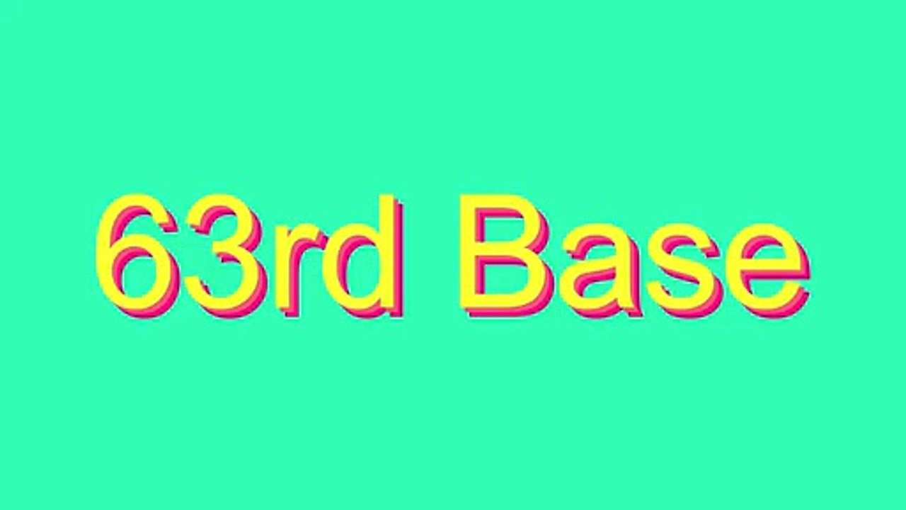 How to Pronounce 63rd Base