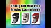 Keurig K10 Mini Plus Brewing System Review | Best Coffee Maker Machine Review