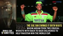 Wasim Akram Talks About His Two Dream Deliveries in the 1992 final.
