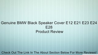 Genuine BMW Black Speaker Cover E12 E21 E23 E24 E28 Review