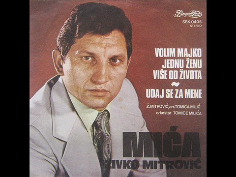 Zivko Mitrovic Mica-Udaj se za mene 1977