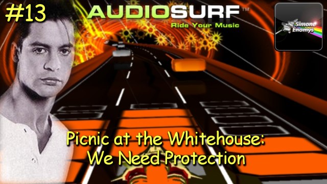 AUDIOSURF - Picnic at the Whitehouse: We Need Protection