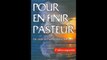 “Pour en finir avec Pasteur” de Eric Ancelet (1998)