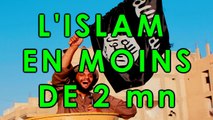 L'islam en moins de deux minutes...