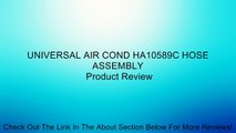 UNIVERSAL AIR COND HA10589C HOSE ASSEMBLY Review