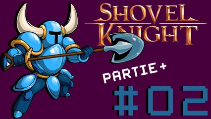 [Shovel Knight Partie+] #02- Le Donjon de Fière-Land (Wii U)