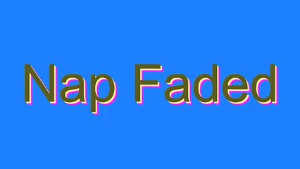 How to Pronounce Nap Faded