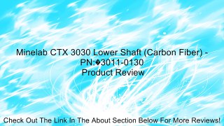 Minelab CTX 3030 Lower Shaft (Carbon Fiber) - PN:�3011-0130 Review
