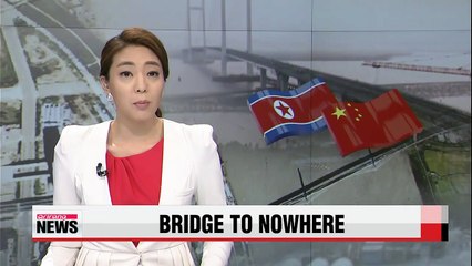 Opening of bridge linking N. Korea and China delayed indefinitely Chinese state media