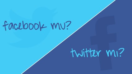 Facebook'u mu Daha Çok Seviyoruz Twitter'i mi