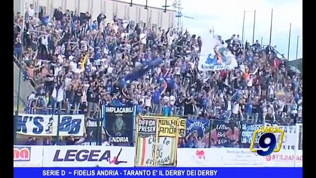 SERIE D | Fidelis Andria - Taranto, è il derby dei derby