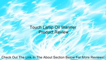 Touch Lamp Oil Warmer Review