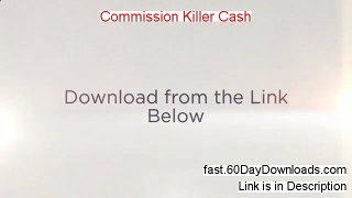 Commission Killer Cash Review 2014 - MY REVIEW AND TESTIMONIAL