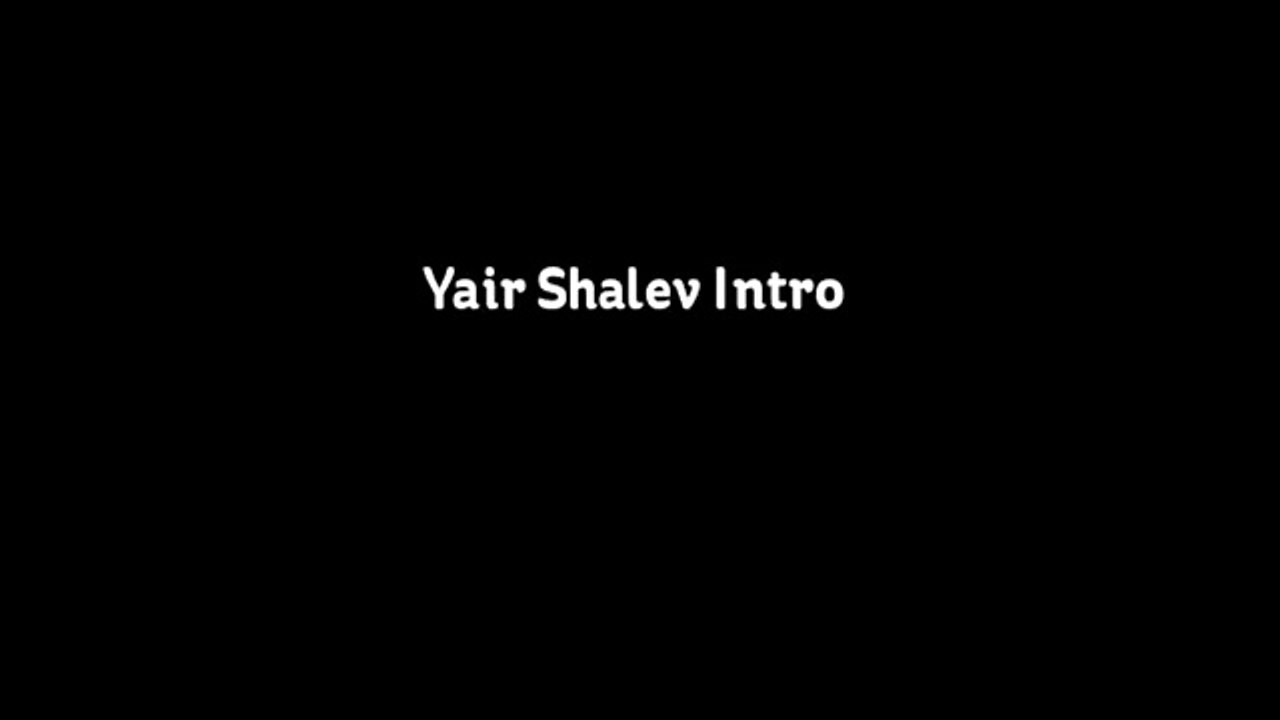 Yair Shalev Intro