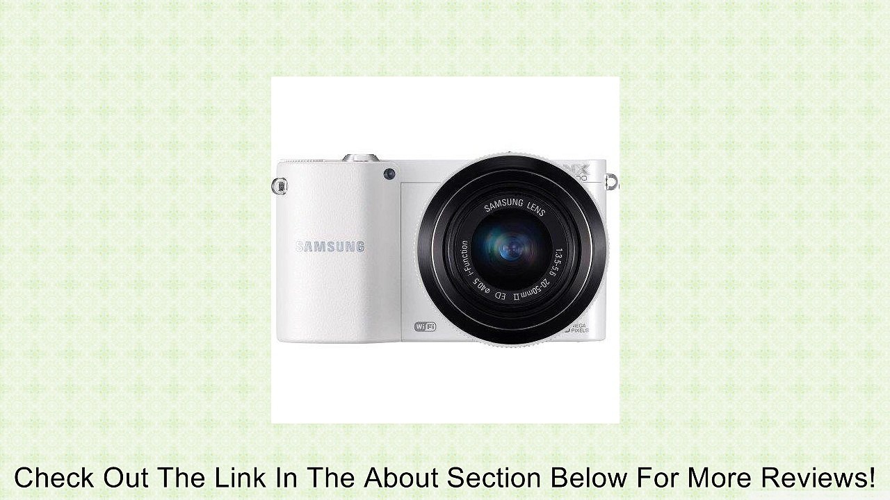 Samsung NX1100 Smart Wi-Fi Digital Camera Body & 20-50mm Lens (White) Review