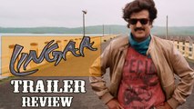 Lingaa Exclusive (Hindi) Trailer Review | Rajinikanth | Sonakshi Sinha | Anushka Shetty