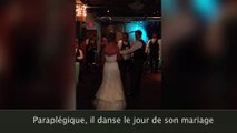 Paraplégique, il arrive à se lever pour danser le jour de son mariage !