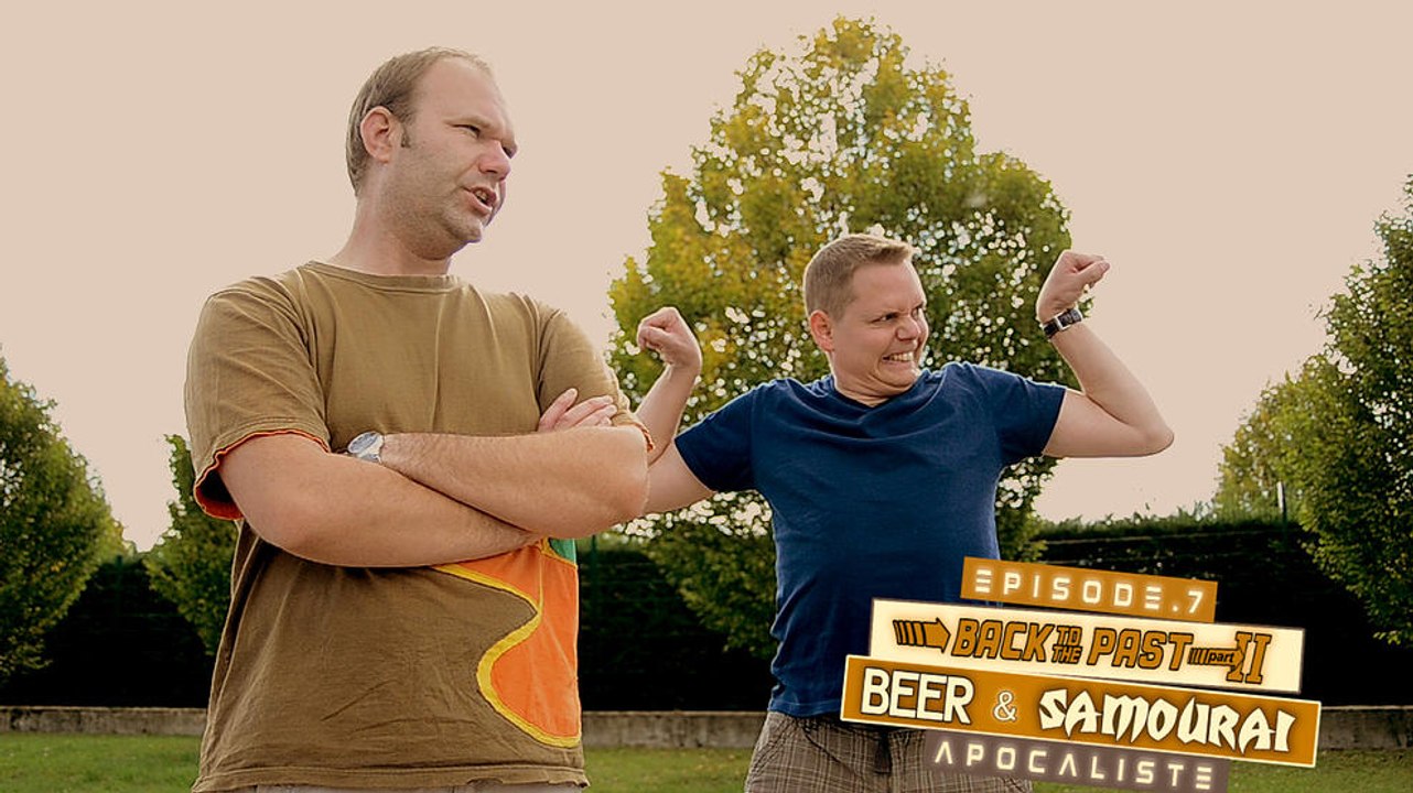 Apocaliste - Episode 7 : Back to the Past 2, Beer & Samouraï