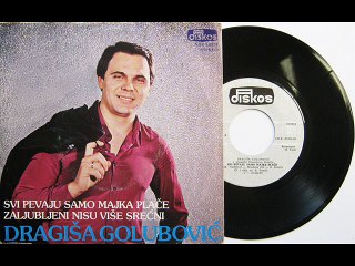 Dragisa Golubovic-Zaljubljeni nisu vise srecni 1980