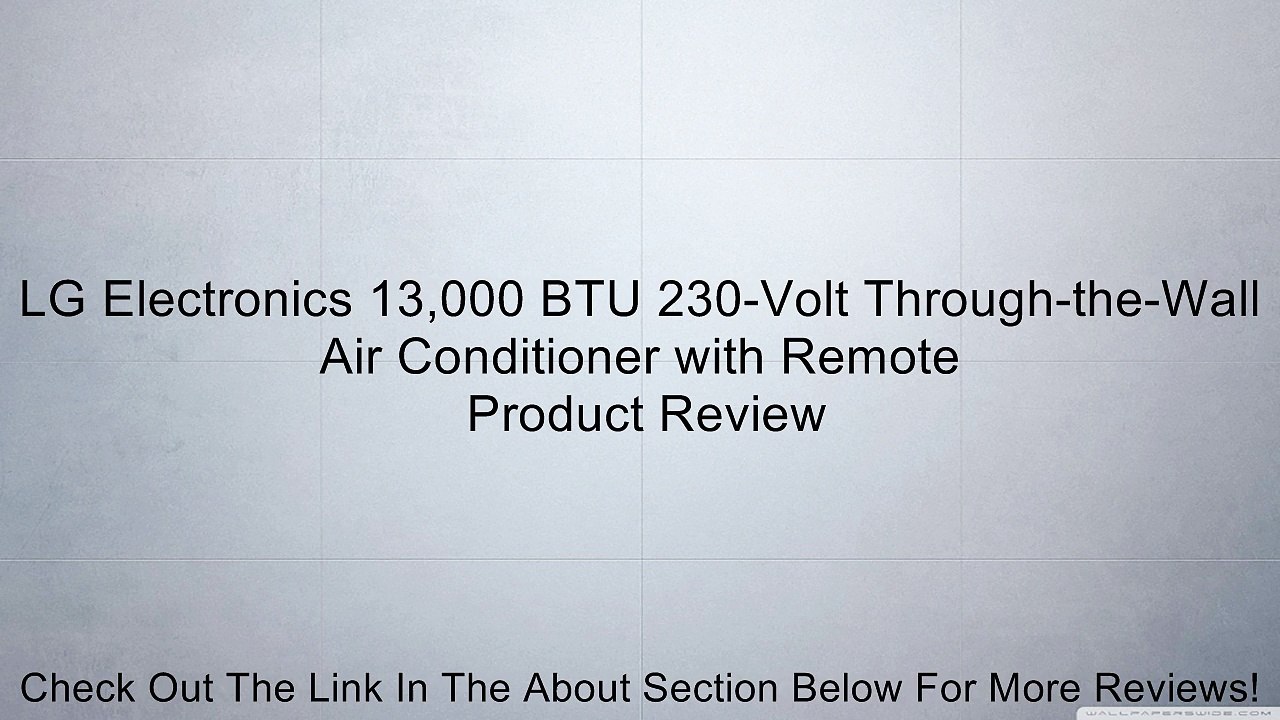 LG Electronics 13,000 BTU 230-Volt Through-the-Wall Air Conditioner with Remote Review