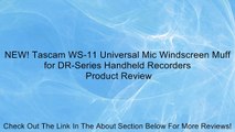 NEW! Tascam WS-11 Universal Mic Windscreen Muff for DR-Series Handheld Recorders Review