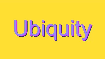 How to Pronounce Ubiquity