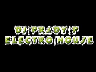 ELECTRO HOUSE 2012 LIVE MIX BY DJ PRADY
