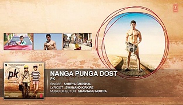 'Nanga Punga Dost' Song - PK - Aamir Khan - Anushka Sharma
