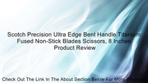 Scotch Precision Ultra Edge Bent Handle Titanium Fused Non-Stick Blades Scissors, 8 Inches