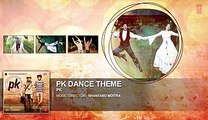 'PK Dance Theme' FULL  - Aamir Khan - Anushka Sharma